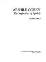 Arshile Gorky : the implication of symbols /