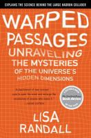 Warped passages : unraveling the mysteries of the Universe's hidden dimensions /