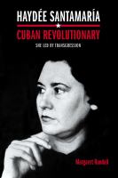 Haydée Santamaría, Cuban revolutionary : she led by transgression /