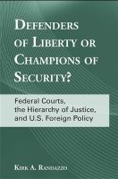 Defenders of liberty or champions of security? : federal courts, the hierarchy of justice, and U.S. foreign policy /