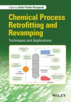 Chemical Process Retrofitting and Revamping : Techniques and Applications.