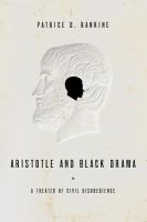 Aristotle and Black Drama : A Theater of Civil Disobedience /