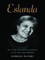 Eslanda : The Large and Unconventional Life of Mrs. Paul Robeson.