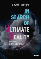 In search of ultimate reality inside the cosmologist's abyss /