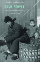 Sold people : traffickers and family life in North China /