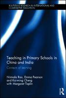 Teaching in primary schools in China and India contexts of learning /