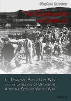 The Culmination of Conflict : The Ukrainian-Polish Civil War and the Expulsion of Ukrainians After the Second World War.