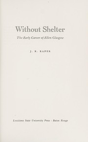 Without shelter; the early career of Ellen Glasgow /