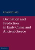 Divination and prediction in early China and ancient Greece