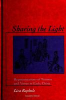 Sharing the light : representations of women and virtue in early China /