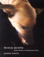 Witch hunts from Salem to Guantanamo Bay /