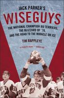 Jack Parker's Wiseguys : the national champion BU Terriers, the blizzard of 78, and the miracle on ice /