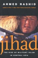 Jihad : the rise of militant Islam in Central Asia /