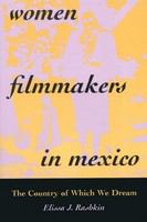 Women filmmakers in Mexico the country of which we dream /