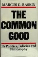 The common good : its politics, policies, and philosophy /