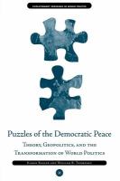 Puzzles of the democratic peace theory, geopolitics, and the transformation of world politics /