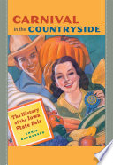 Carnival in the countryside : the history of the Iowa State Fair /