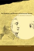 The problems and promise of commercial society : Adam Smith's response to Rousseau /