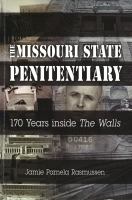 The Missouri State Penitentiary : 170 years inside the walls /