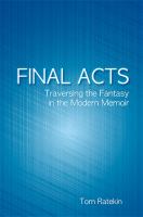 Final acts traversing the fantasy in the modern memoir /