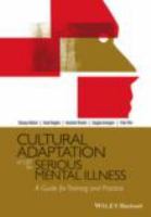 Cultural adaptation of CBT for serious mental illness a guide for training and practice /