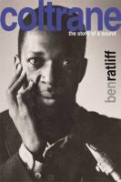 Coltrane : the story of a sound /