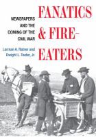 Fanatics and fire-eaters newspapers and the coming of the Civil War /