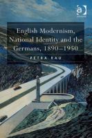English Modernism, National Identity and the Germans, 1890-1950.
