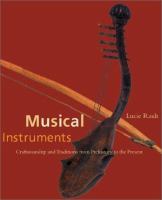 Musical instruments : craftsmanship and traditions from prehistory to the present /
