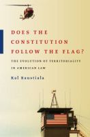 Does the constitution follow the flag? : the evolution of territoriality in American law /