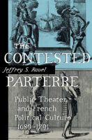 The contested parterre : public theater and French political culture, 1680-1791 /