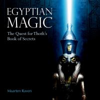 Egyptian Magic : the quest for Thoth's Book of Secrets /