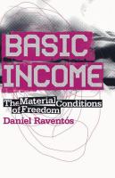 Basic Income : The Material Conditions of Freedom.