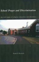 School prayer and discrimination : the civil rights of religious minorities and dissenters /