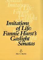 Imitations of life : Fannie Hurst's Gaslight sonatas /