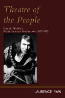 Theatre of the people Donald Wolfit's Shakespearean productions, 1937-1953 /