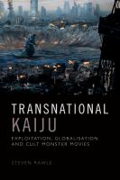 Transnational kaijū : exploitation, globalisation and cult monster movies /