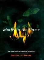 Moths to the flame : the seductions of computer technology /