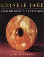 Chinese jade : from the neolithic to the qing /