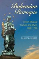 Bohemian Baroque : Czech Musical Culture and Style, 1600-1750 /