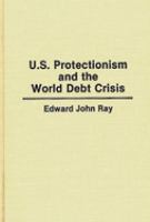 U.S. protectionism and the world debt crisis /