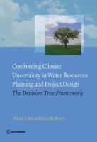 Confronting climate uncertainty in water resources planning and project design the decision tree framework /