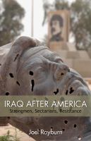 Iraq after America strongmen, sectarians, resistance /