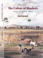 The colour of shadows : images of Caribbean slavery /