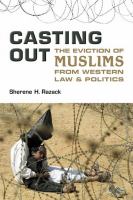 Casting out : the eviction of Muslims from western law and politics /