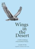 Wings in the desert : a folk ornithology of the northern Pimans /