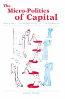 The micro-politics of capital : Marx and the prehistory of the present /