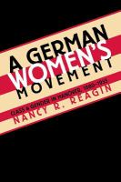 A German women's movement : class and gender in Hanover,  1880-1933 /