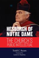 Hesburgh of Notre Dame the Church's public intellectual /