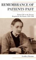 Remembrance of patients past : patient life at the Toronto Hospital for the Insane, 1870-1940 /